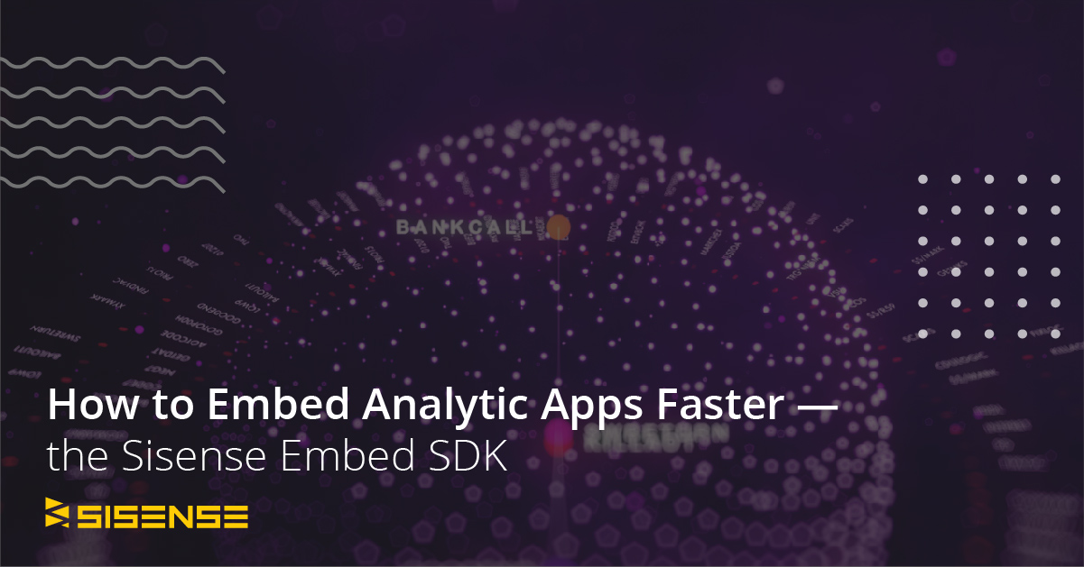 Integrate Analytic Apps Fast With Embed Sdk L Sisense