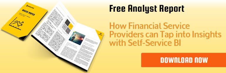 Analyst Report: How financial services can tap into insights with self-service BI